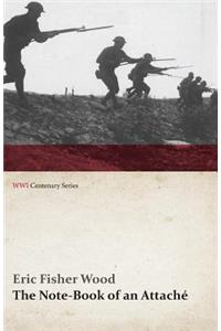 Note-Book of an Attache: Seven Months in the War Zone (Wwi Centenary Series)