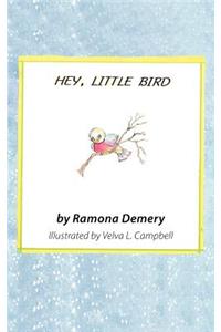 Hey, Little Bird