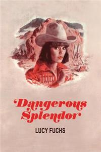 Dangerous Splendor