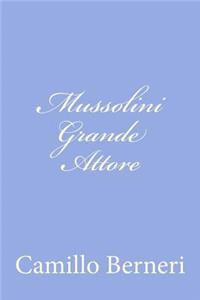 Mussolini Grande Attore