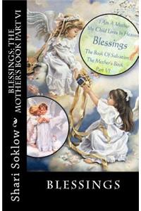 Blessings; The Mother's Book Part VI