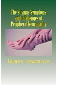 Strange Symptoms and Challenges of Peripheral Neuropathy