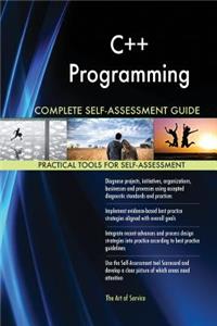 C++ Programming Complete Self-Assessment Guide