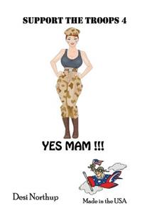 Support the Troops 4 - Yes Mam!