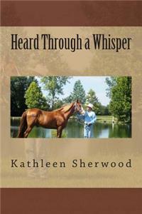 Heard Through a Whisper