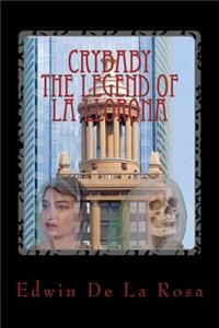Crybaby The Legend of La Llorona