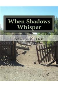 When Shadows Whisper