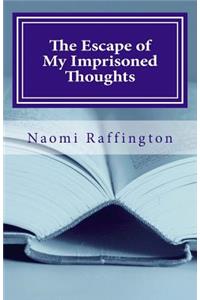The Escape of My Imprisoned Thoughts
