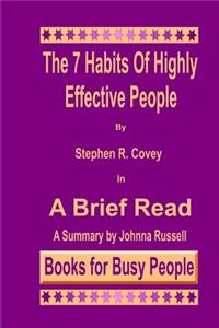 The 7 Habits of Highly Effective People in A Brief Read