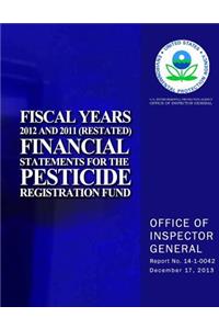 Fiscal Years 2012 and 2011 (Restated) Financial Statements for the Pesticide Registration Fund