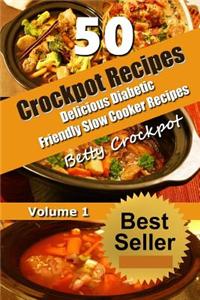 Crockpot Recipes - 50 Delicious Diabetic Friendly Slow Cooker Recipes