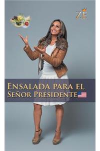Ensalada Para El SeÃ±or Presidente: ZÃ©
