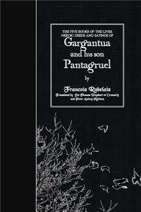 Five Books of the Lives, Heroic Deeds and Sayings of Gargantua and his son Pantagruel