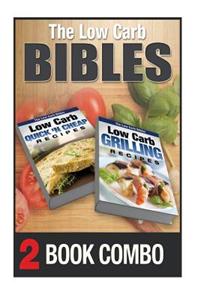 Low Carb Grilling Recipes and Low Carb Quick 'n Cheap Recipes: 2 Book Combo