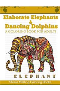Elaborate Elephants & Dancing Dolphins