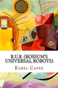 R.U.R. (Rossum's Universal Robots)