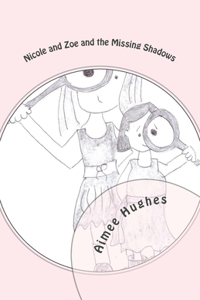 Nicole and Zoe and the Missing Shadows