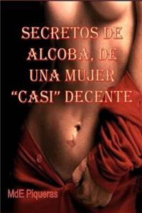 Secretos de alcoba, de una mujer casi decente