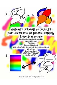Apprendre les noms de couleurs pour les enfants qui parlent FRANÇAIS Livre de coloriage Utiliser des nombres pour apprendre enseignant Décide + Fun Shapes Exercices multiples pour les enfants, des adultes, des personnes âgées art-thérapie