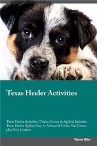 Texas Heeler Activities Texas Heeler Activities (Tricks, Games & Agility) Includes: Texas Heeler Agility, Easy to Advanced Tricks, Fun Games, Plus New Content