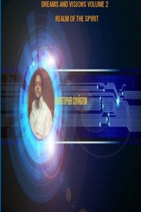 Dreams and Visions Volume 2 Realm of the Spirit Rise of Apocalypse