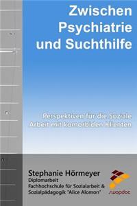 Zwischen Psychiatrie und Suchthilfe