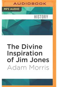 Divine Inspiration of Jim Jones