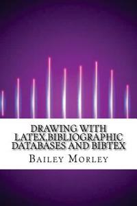 Drawing with Latex, Bibliographic Databases and Bibtex