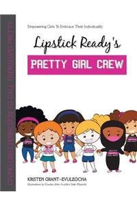 Lipstick Ready'S Pretty Girl Crew