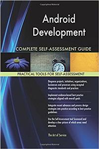 Android Development Complete Self-assessment Guide