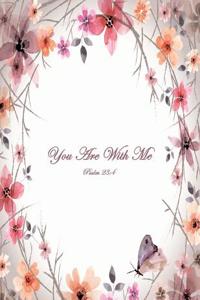 You Are with Me Psalm 23