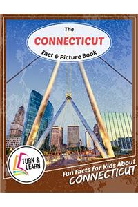 The Connecticut Fact and Picture Book: Fun Facts for Kids About Connecticut (Turn and Learn)