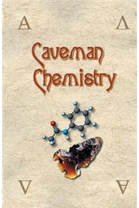 Caveman Chemistry: 28 Projects, from the Creation of Fire to the Production of Plastics