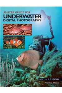 Master Guide for Underwater Digital Photography