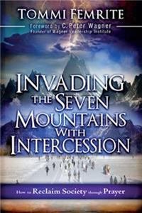 Invading the Seven Mountains with Intercession