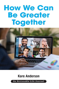 How We Can Be Greater Together