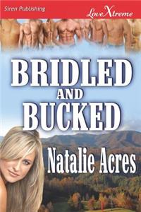 Bridled and Bucked [Bridled 3] (Siren Publishing Lovextreme Special Edition)