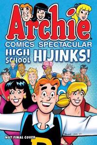Archie Comics Spectacular: High School Hijinks!