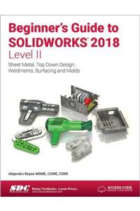 Beginner's Guide to Solidworks 2018 - Level II