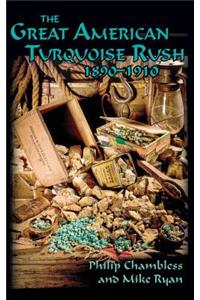 Great American Turquoise Rush, 1890-1910, Hardcover