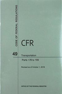 Code of Federal Regulations Title 49, Transportation, Parts 178-199, 2018