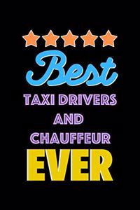 Best Taxi Drivers and Chauffeur Evers Notebook - Taxi Drivers and Chauffeur Funny Gift