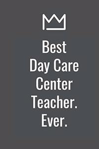 Best Day Care Center Teacher. Ever.