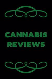 Cannabis Reviews