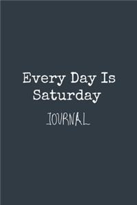 Every Day Is Saturday