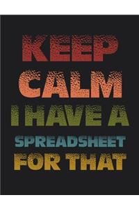 Keep Calm I Have A Spreadsheet For That notebook (Paperback, Gray Cover)