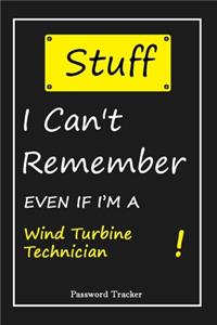 STUFF! I Can't Remember EVEN IF I'M A Wind Turbine Technician