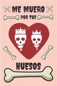 Me Muero Por Tus Huesos