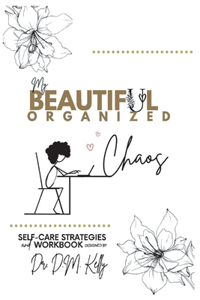 My Beautiful Organized Chaos