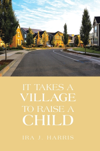 It Takes a Village to Raise a Child